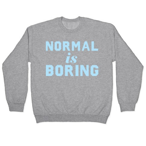Normal Is Boring (Dark) Crewneck Sweatshirt